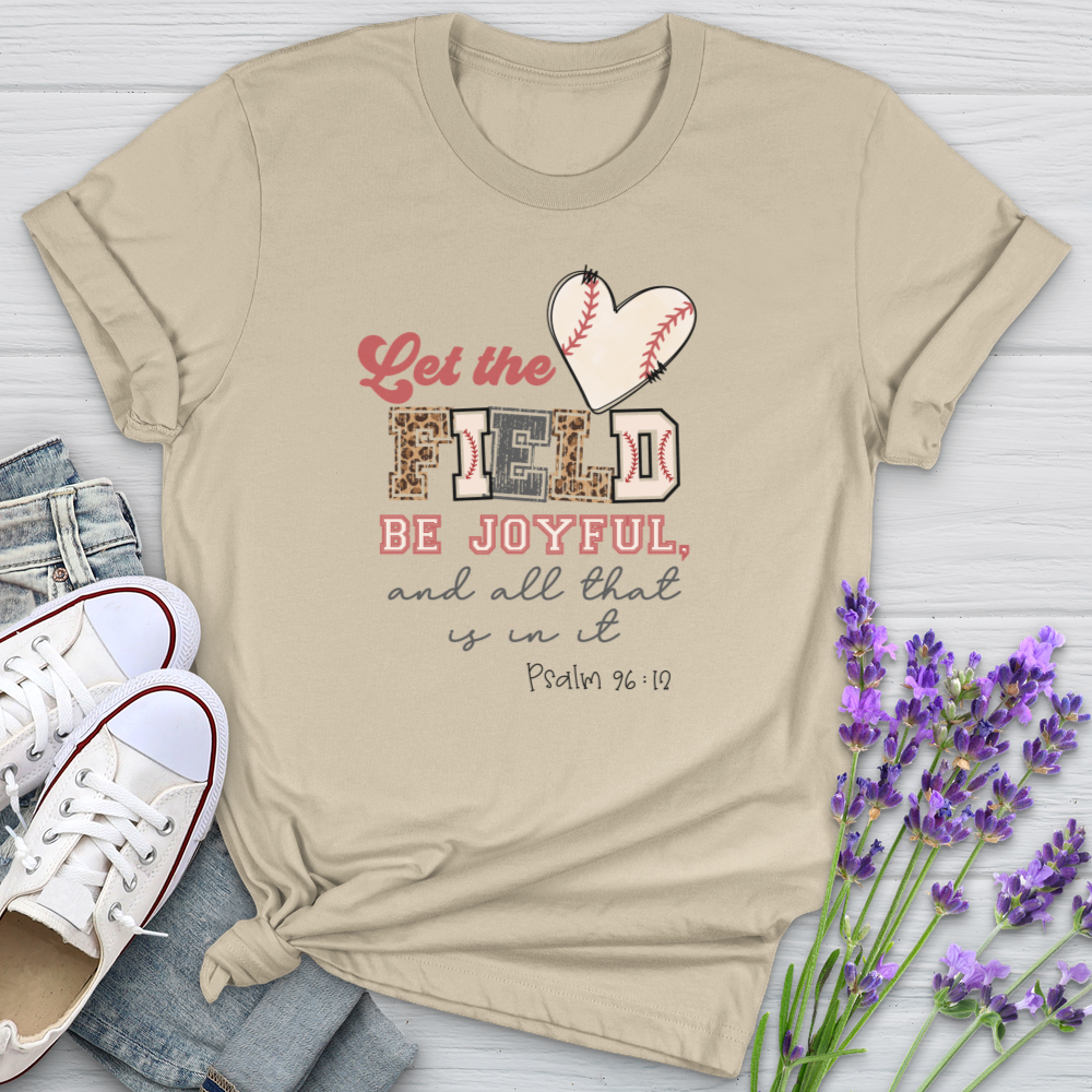 Let The Field Be Joyful Softstyle Tee