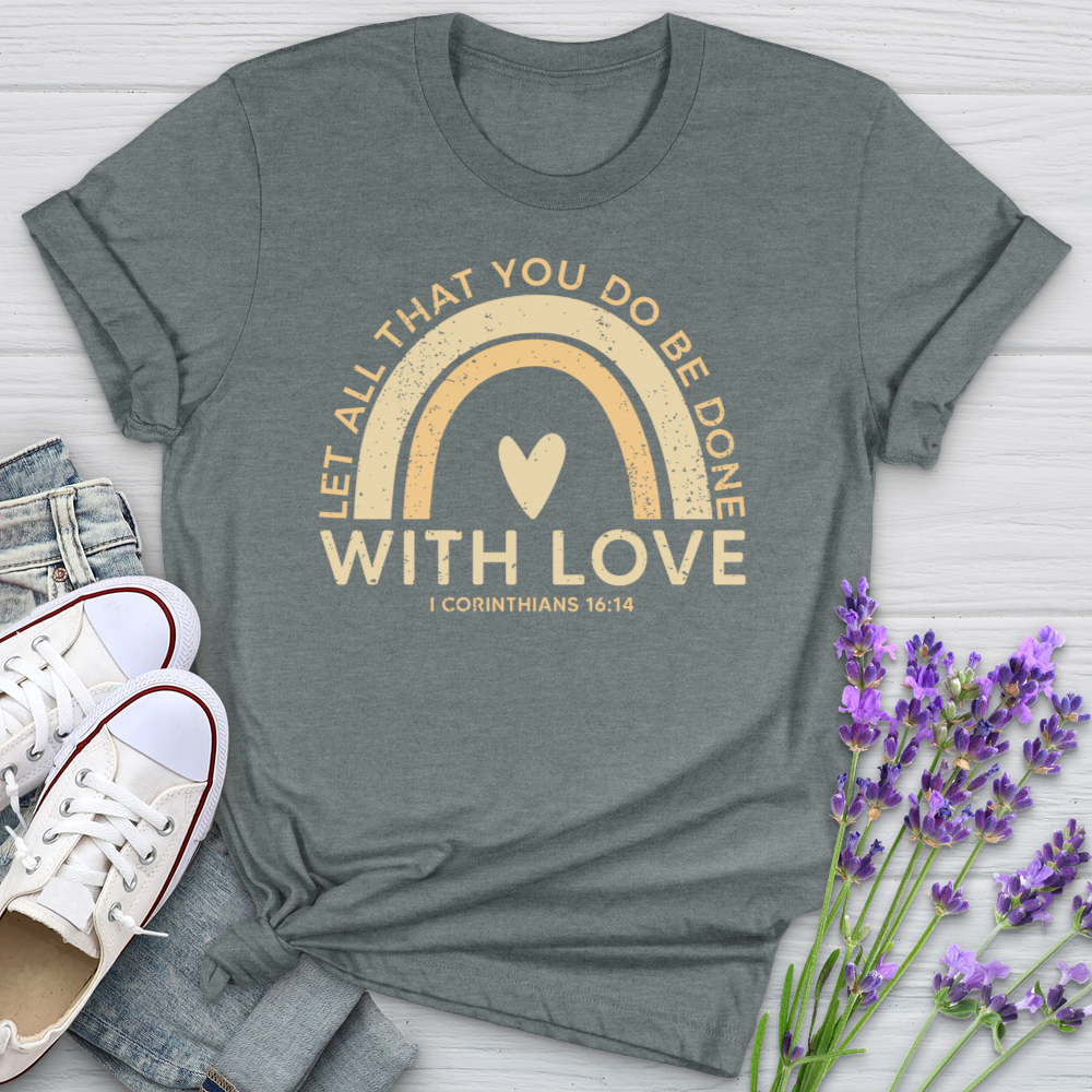 Let all that you do Softstyle Tee