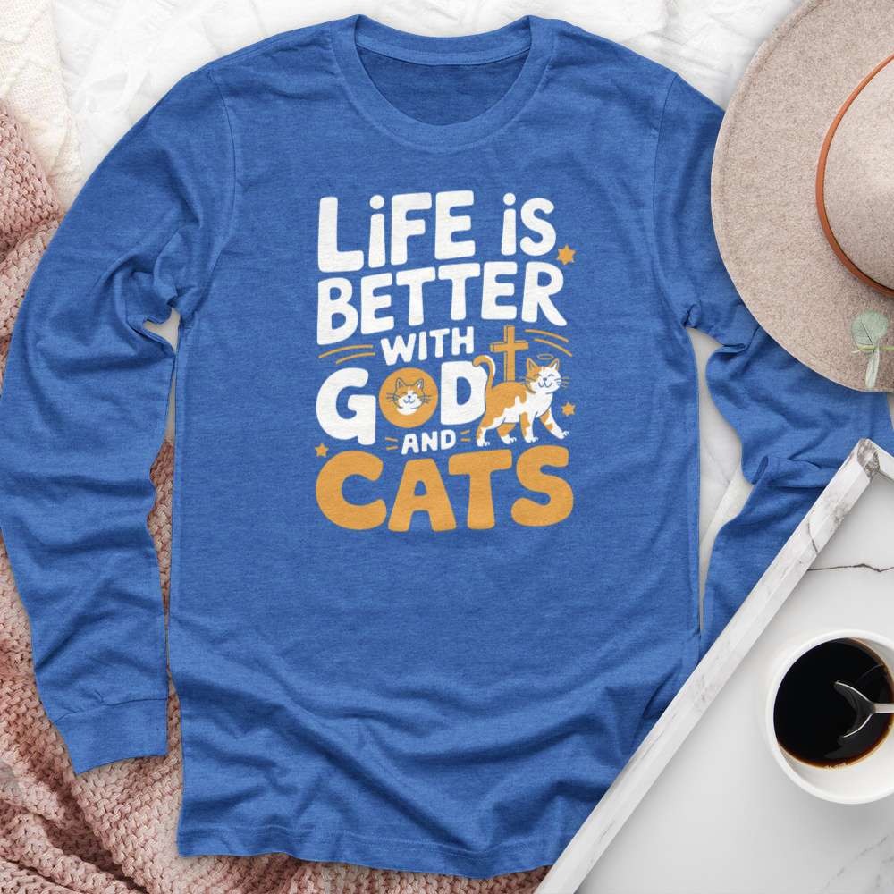 Life Is Always Better With God & Cats Long Sleeve Tee