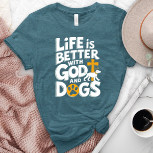 Life Is Always Better With God & Dogs Heathered Tee