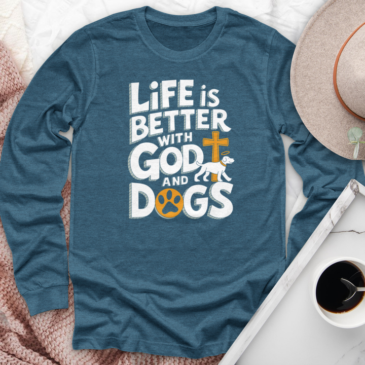 Life Is Always Better With God & Dogs Long Sleeve Tee