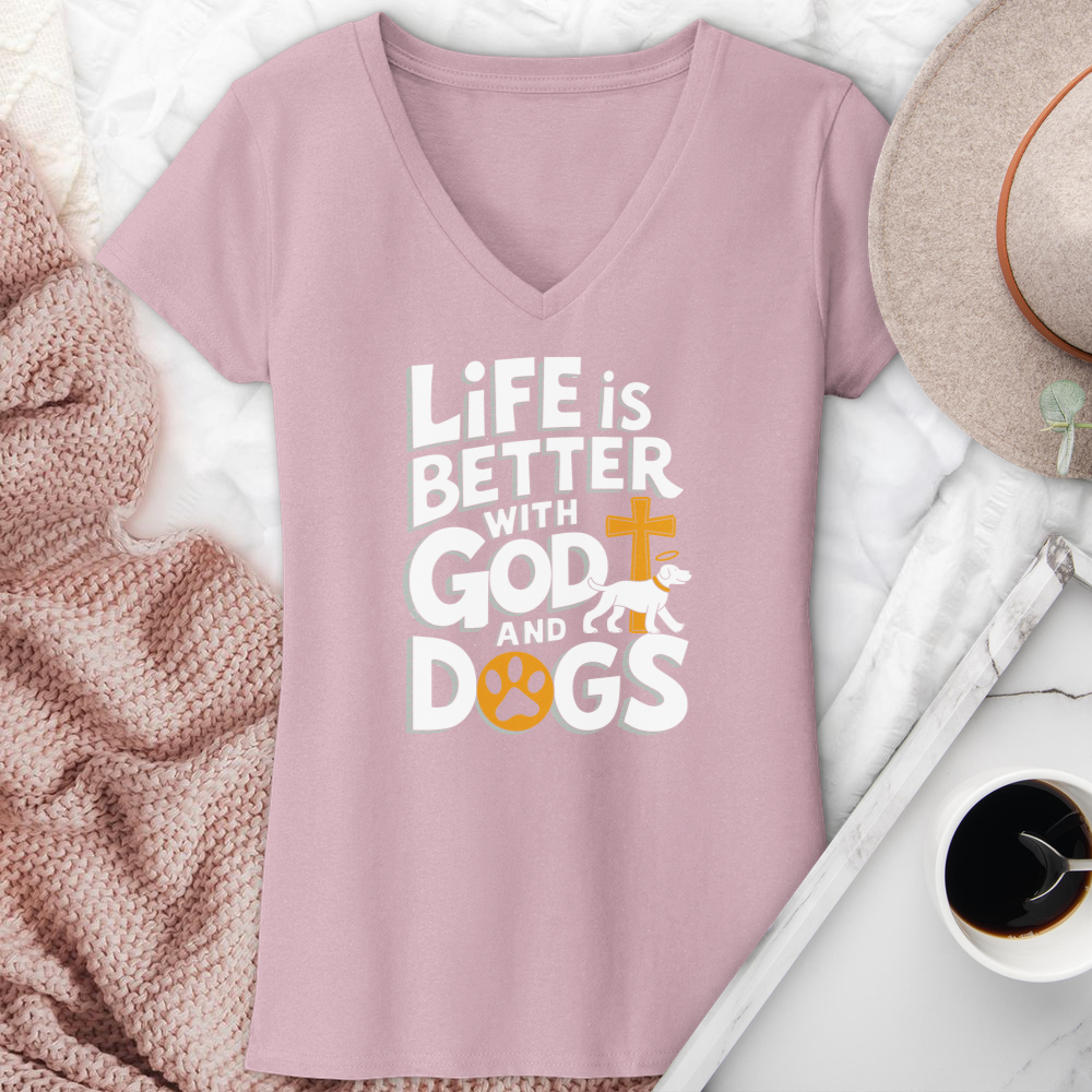 Life Is Always Better With God & Dogs V-Neck Tee