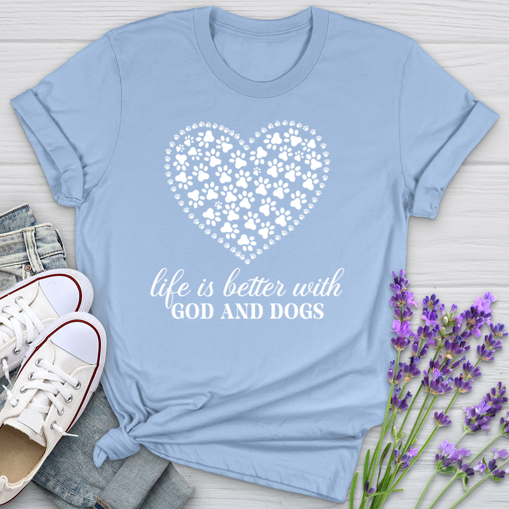 Life Is Better With God And Dogs Softstyle Tee