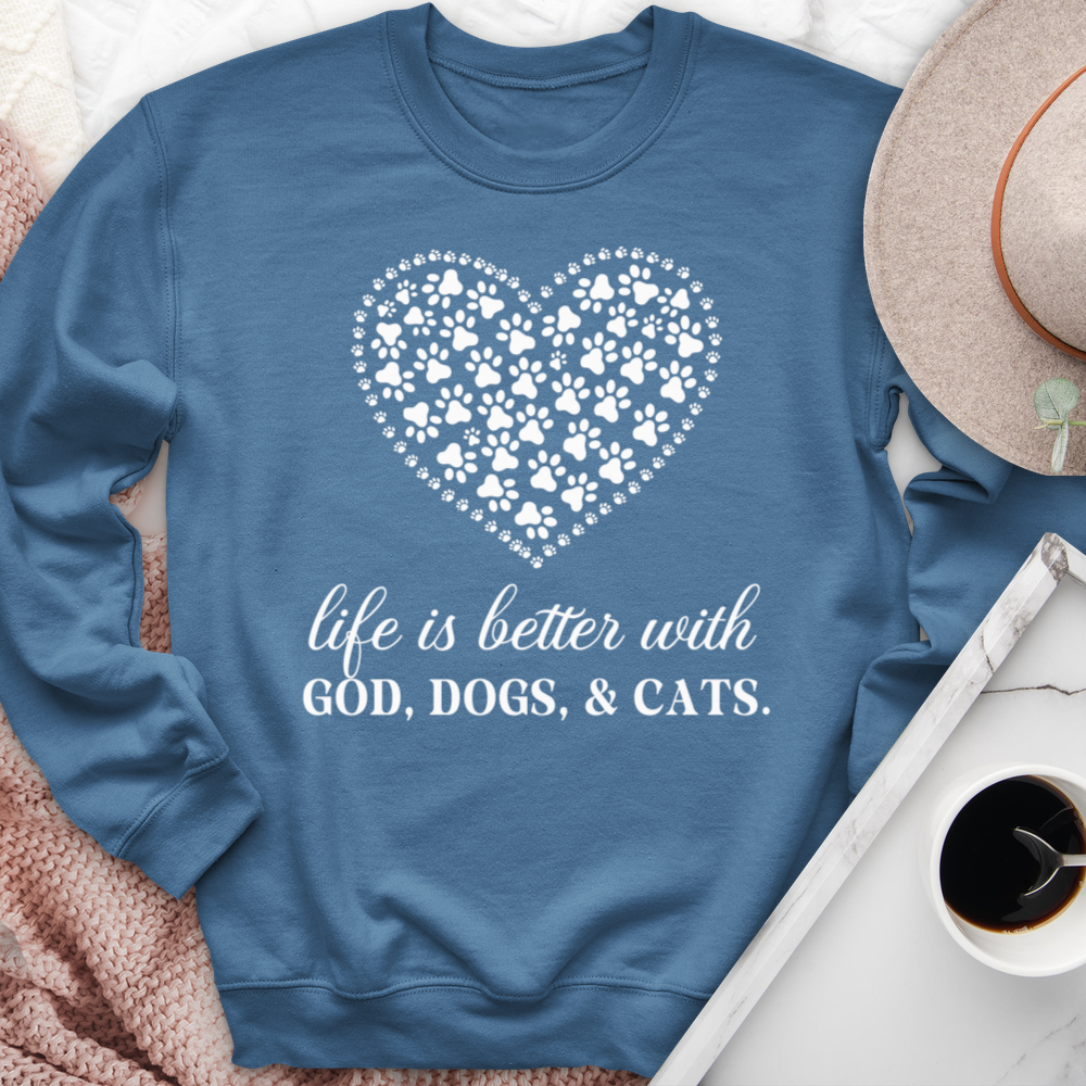 Life Is Better With God, Dogs and Cats Crewneck