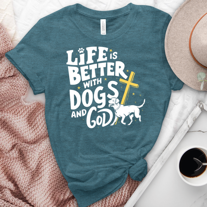 Life Is better With Dogs & God Heathered Tee