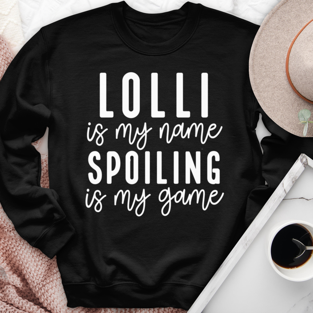 Lolli Is My Name Spoiling Is My Game Crewneck