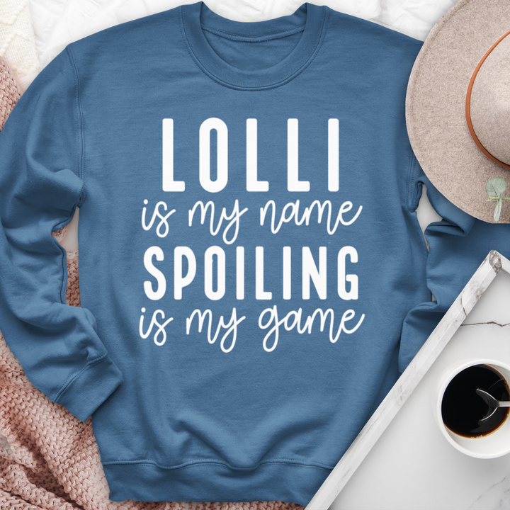 Lolli Is My Name Spoiling Is My Game Crewneck