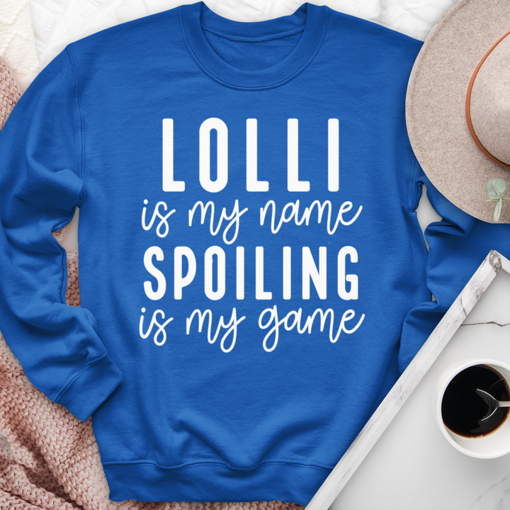 Lolli Is My Name Spoiling Is My Game Crewneck