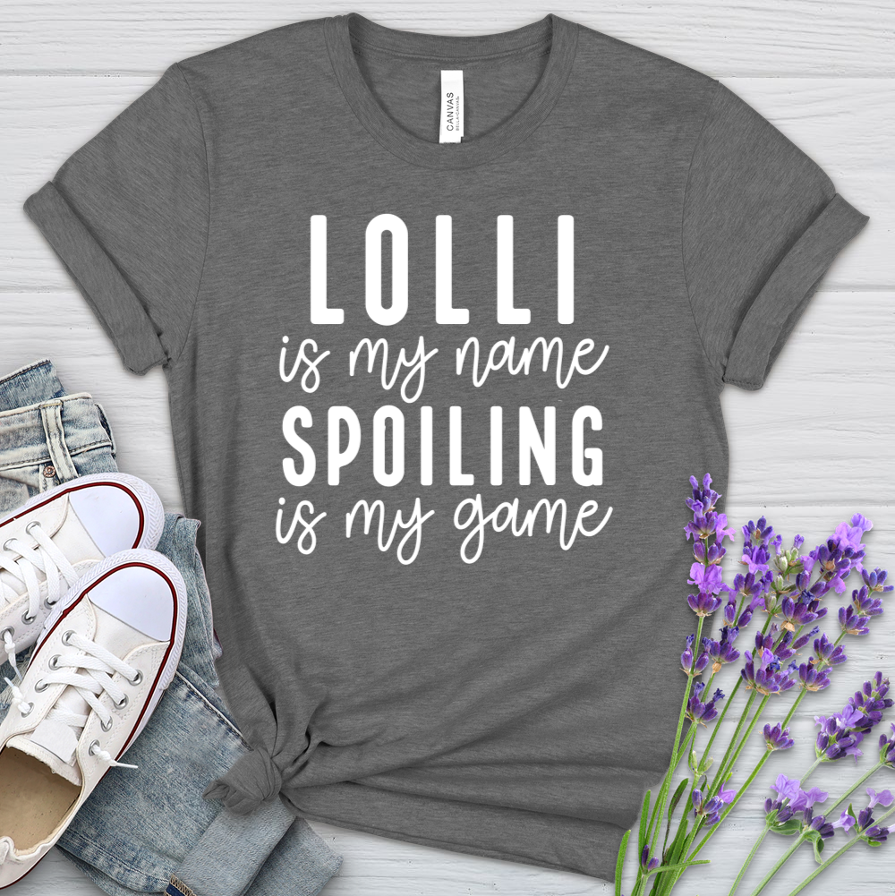 Lolli Is My Name Spoiling Is My Game Heathered Tee