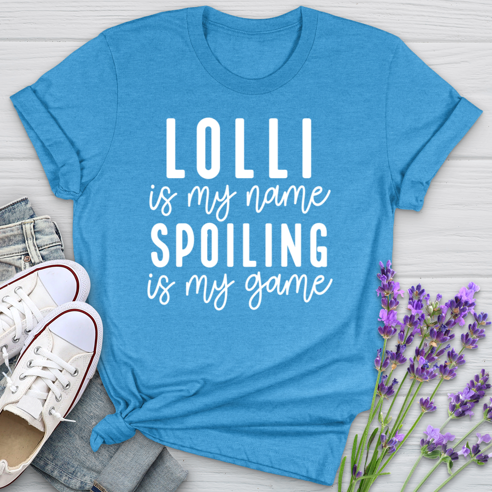 Lolli Is My Name Spoiling Is My Game Softstyle Tee