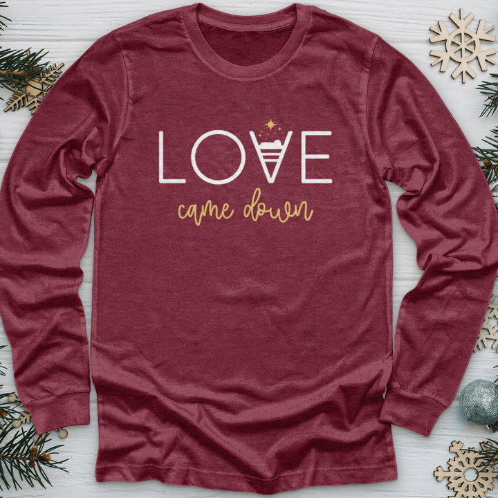 Love Came Down Long Sleeve Tee