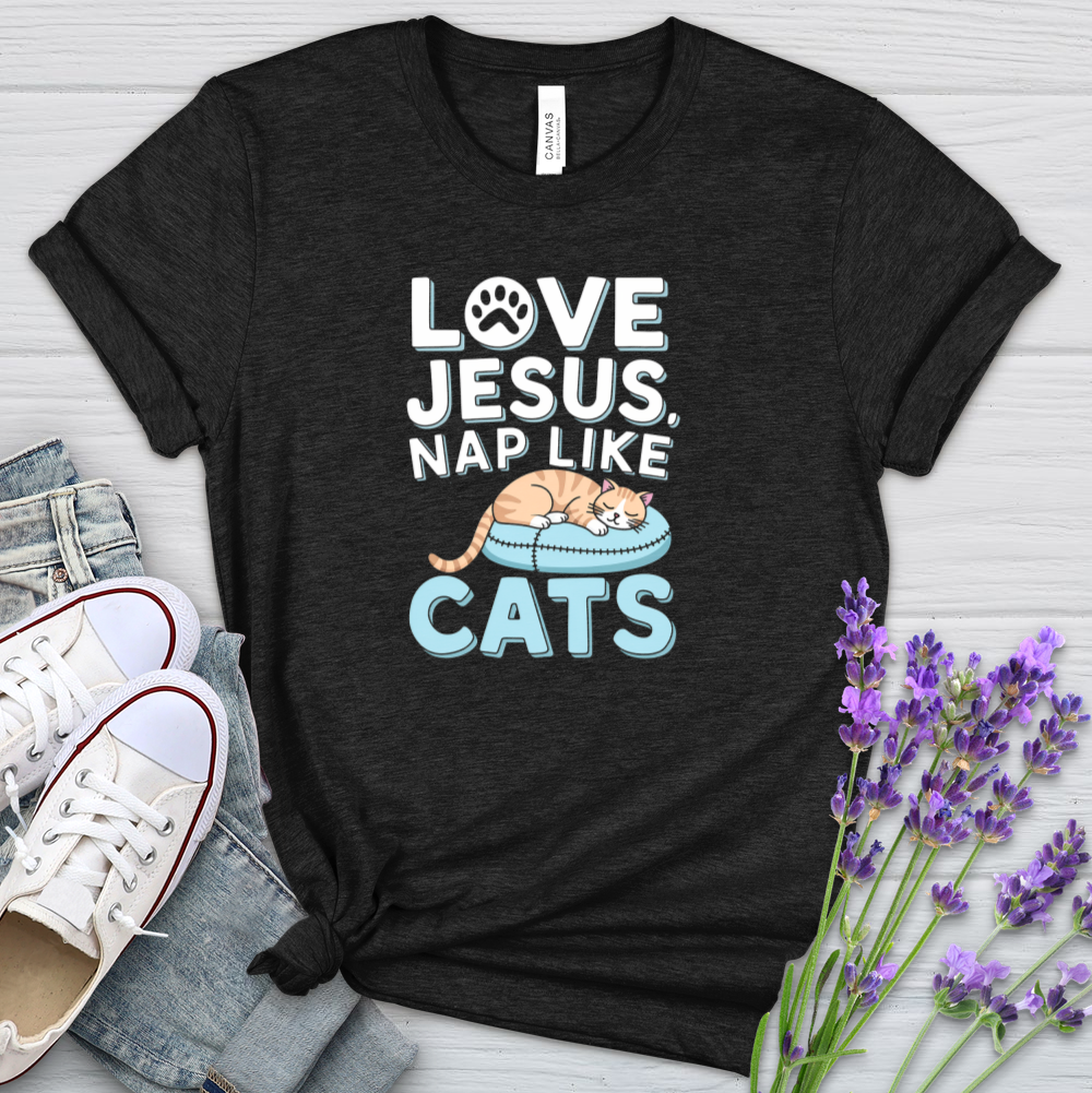 Love Like Jesus Nap Like Cats Heathered Tee