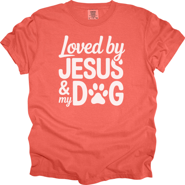 Loved By Jesus & My Dog Comfort Colors Tee