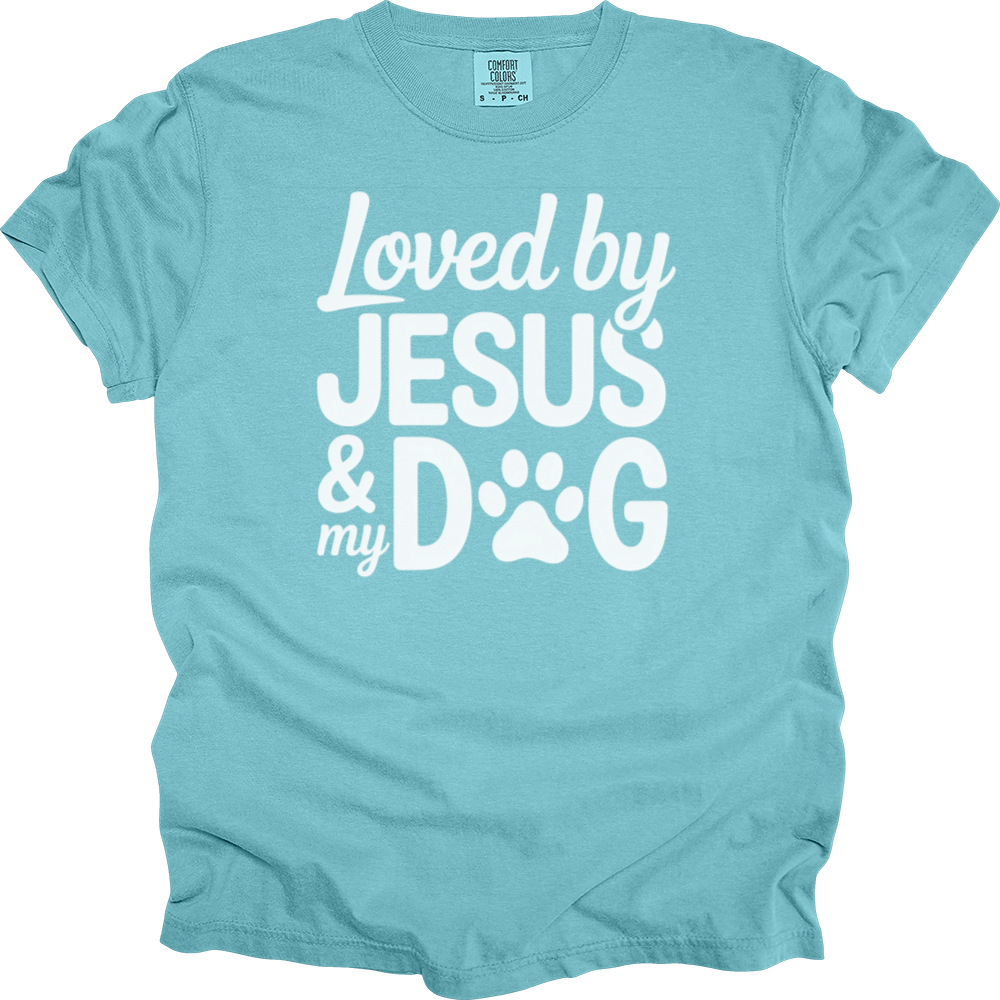 Loved By Jesus & My Dog Comfort Colors Tee