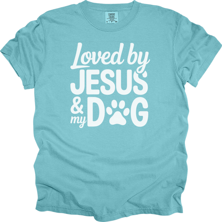 Loved By Jesus & My Dog Comfort Colors Tee