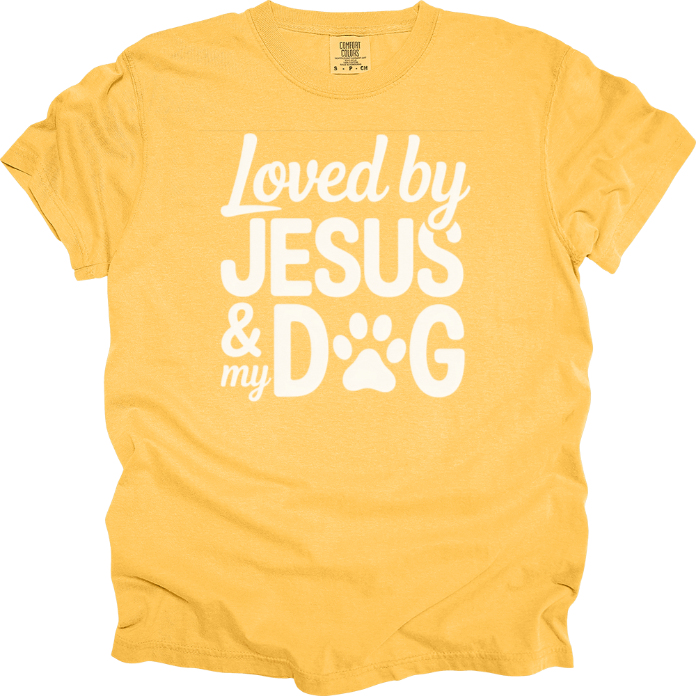 Loved By Jesus & My Dog Comfort Colors Tee