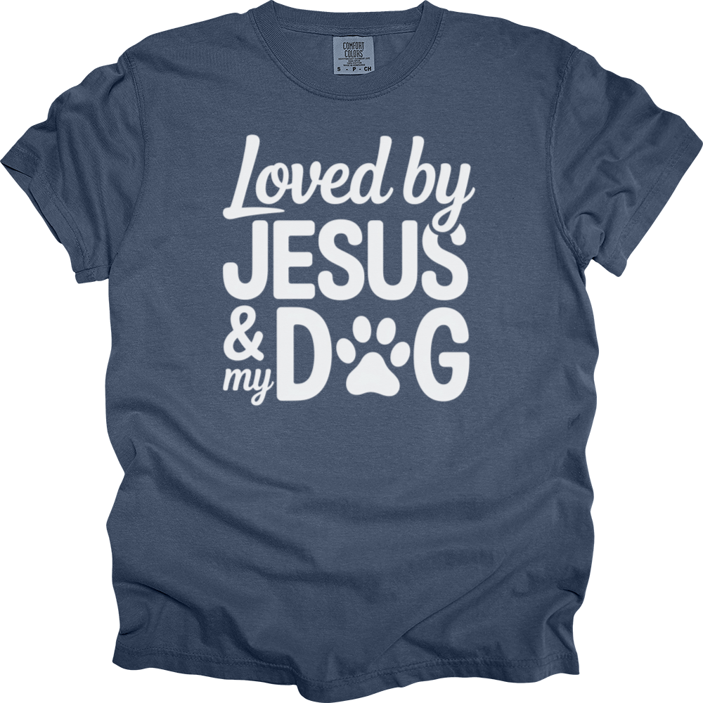 Loved By Jesus & My Dog Comfort Colors Tee