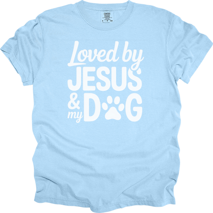 Loved By Jesus & My Dog Comfort Colors Tee