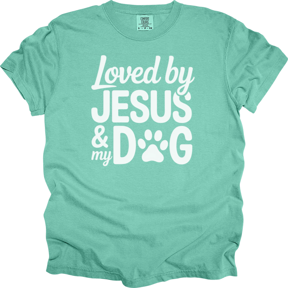 Loved By Jesus & My Dog Comfort Colors Tee