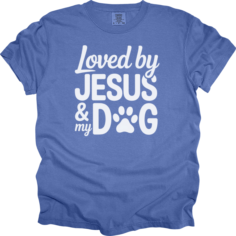 Loved By Jesus & My Dog Comfort Colors Tee