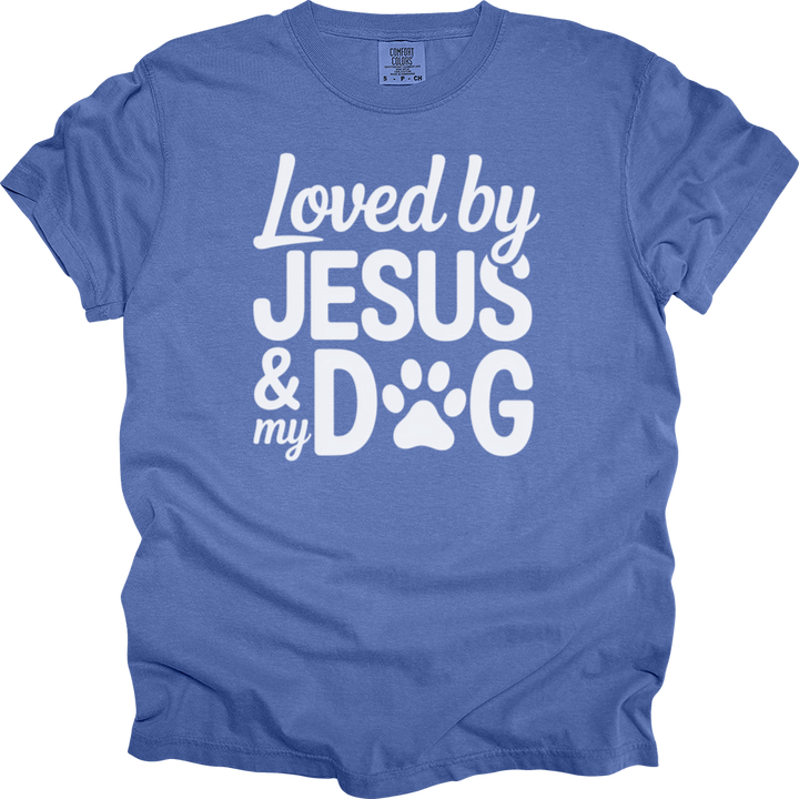 Loved By Jesus & My Dog Comfort Colors Tee