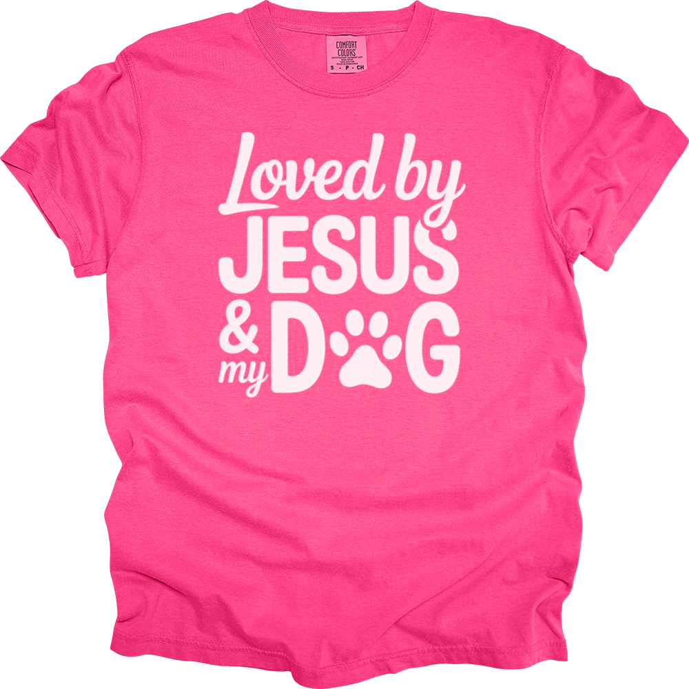 Loved By Jesus & My Dog Comfort Colors Tee