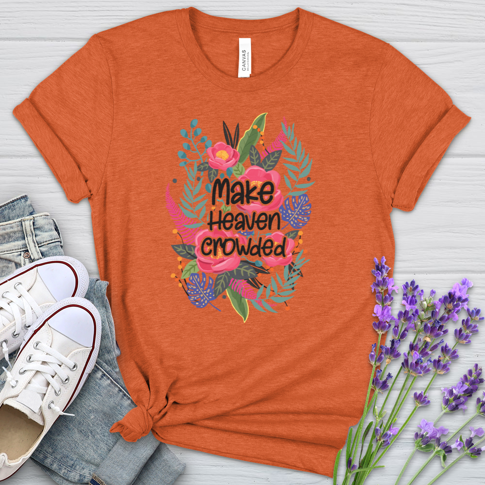 Make Heaven Crowded Heathered Tee