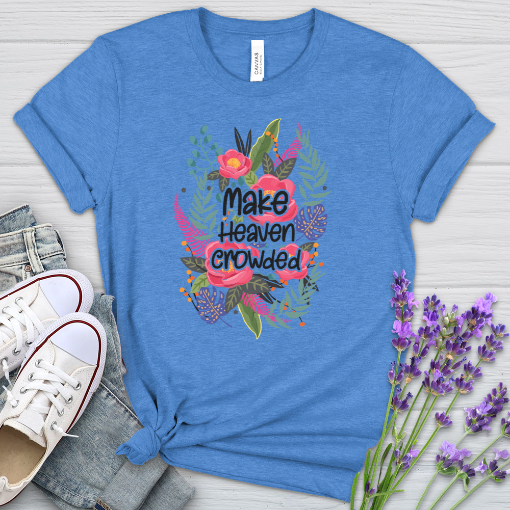 Make Heaven Crowded Heathered Tee