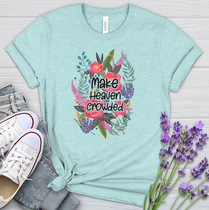 Make Heaven Crowded Heathered Tee