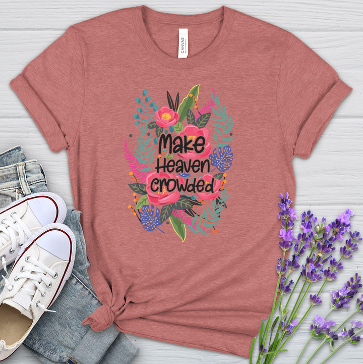 Make Heaven Crowded Heathered Tee