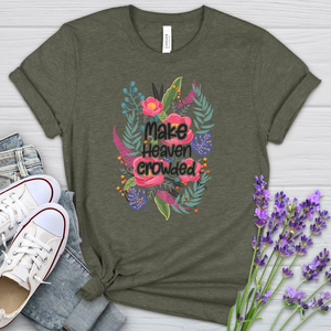 Make Heaven Crowded Heathered Tee