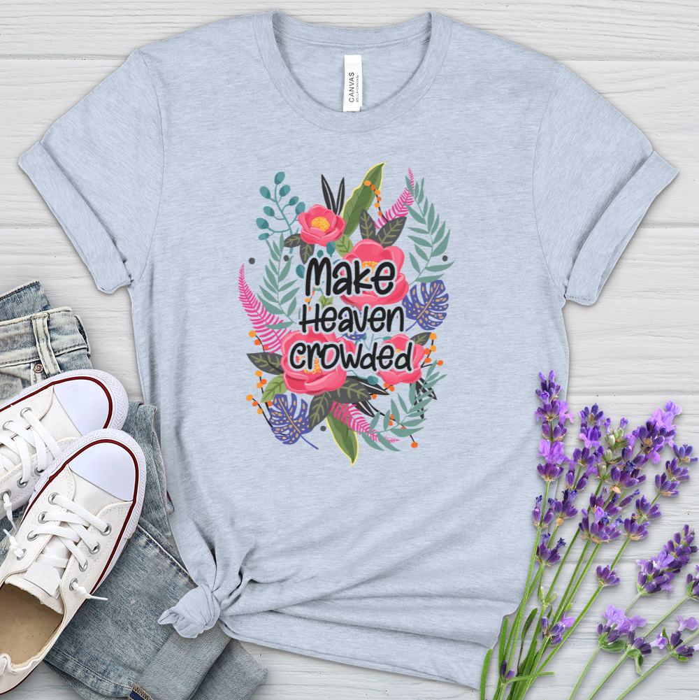 Make Heaven Crowded Heathered Tee