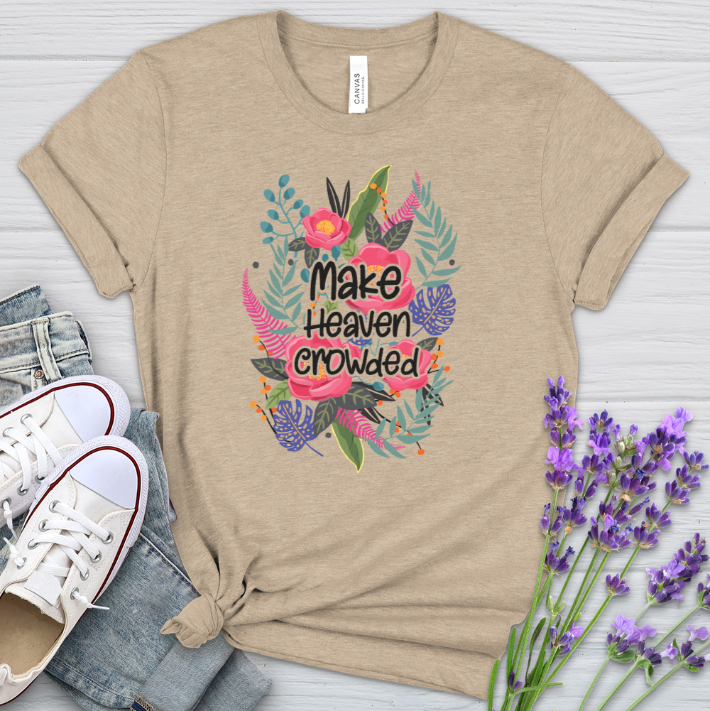 Make Heaven Crowded Heathered Tee