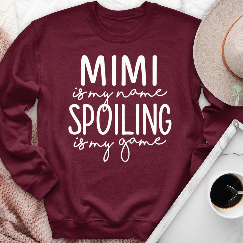 Mimi Is My Name Spoiling Is My Game Crewneck