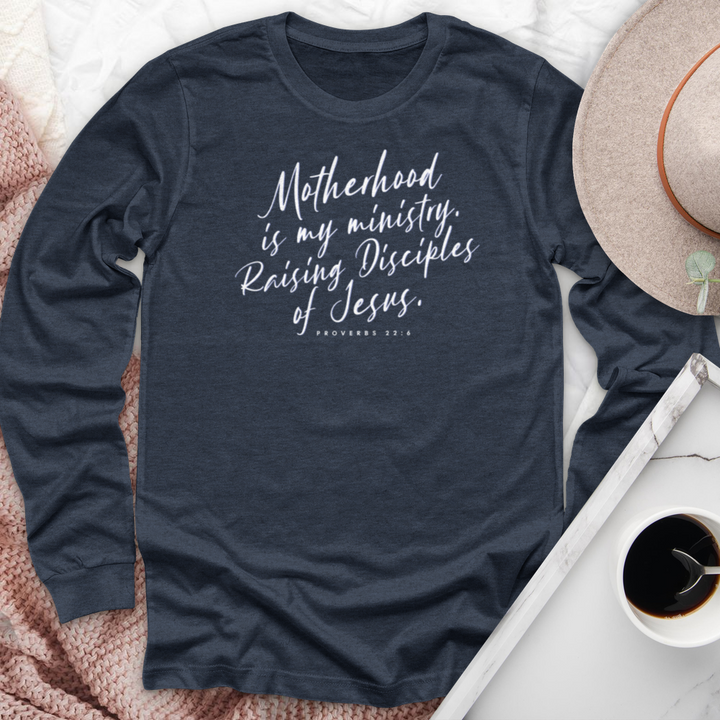 Motherhood Is My Ministry Long Sleeve Tee