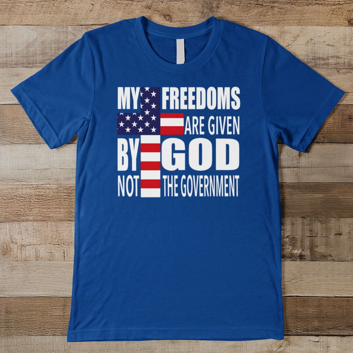 My Freedoms Are Given By God Not The Government Men's Tee