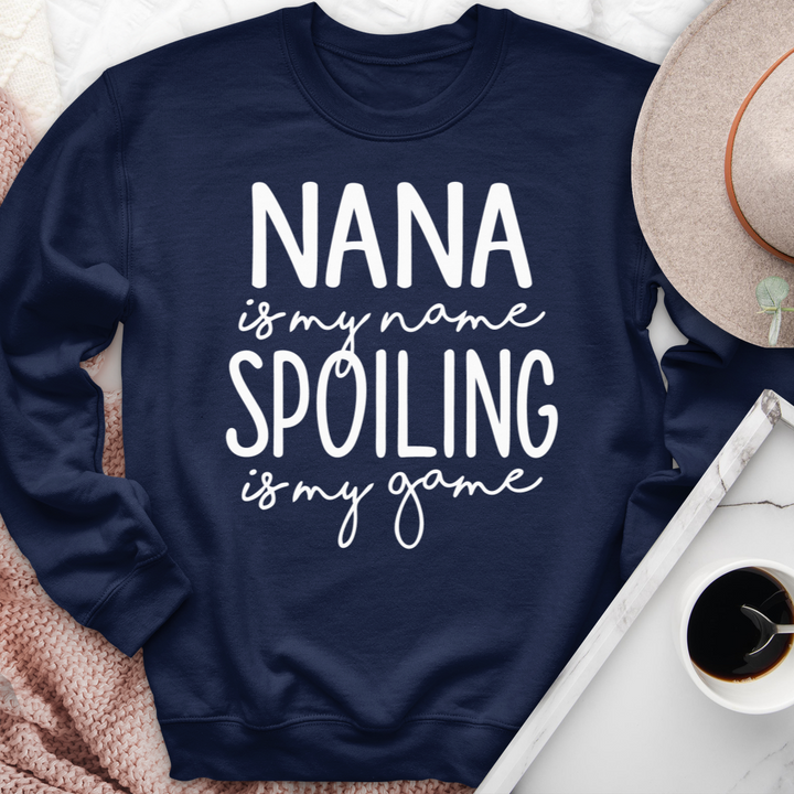 Nana Is My Name Spoiling Is My Game Crewneck