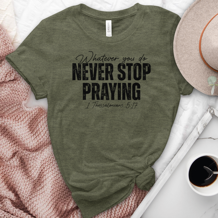 Never Stop Praying Heathered Tee