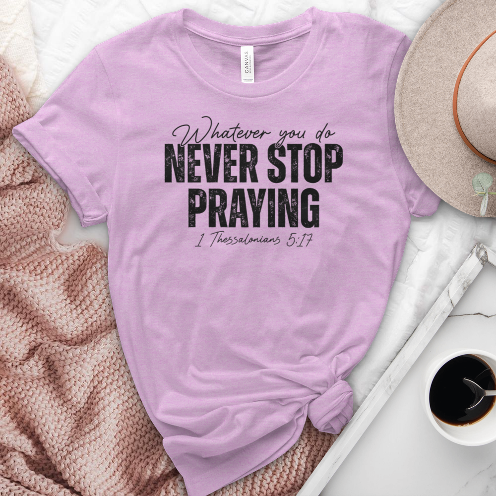 Never Stop Praying Heathered Tee