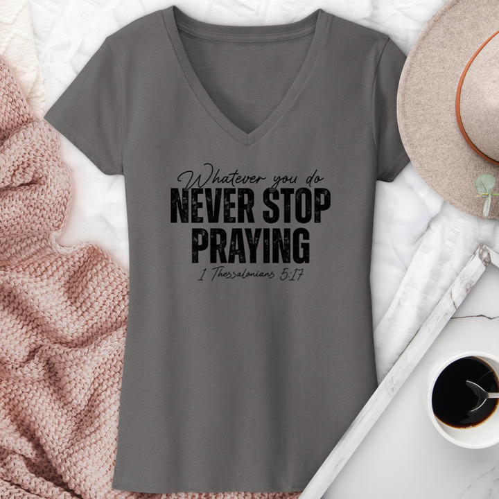 Never Stop Praying V-Neck Tee