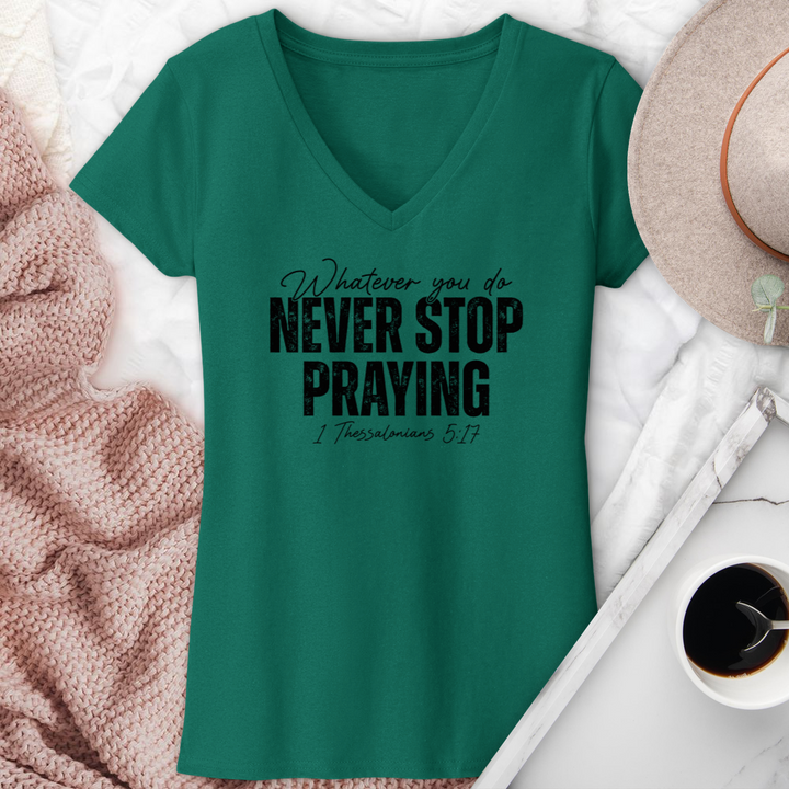 Never Stop Praying V-Neck Tee