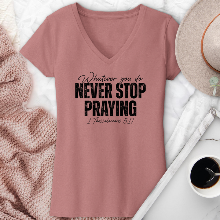 Never Stop Praying V-Neck Tee