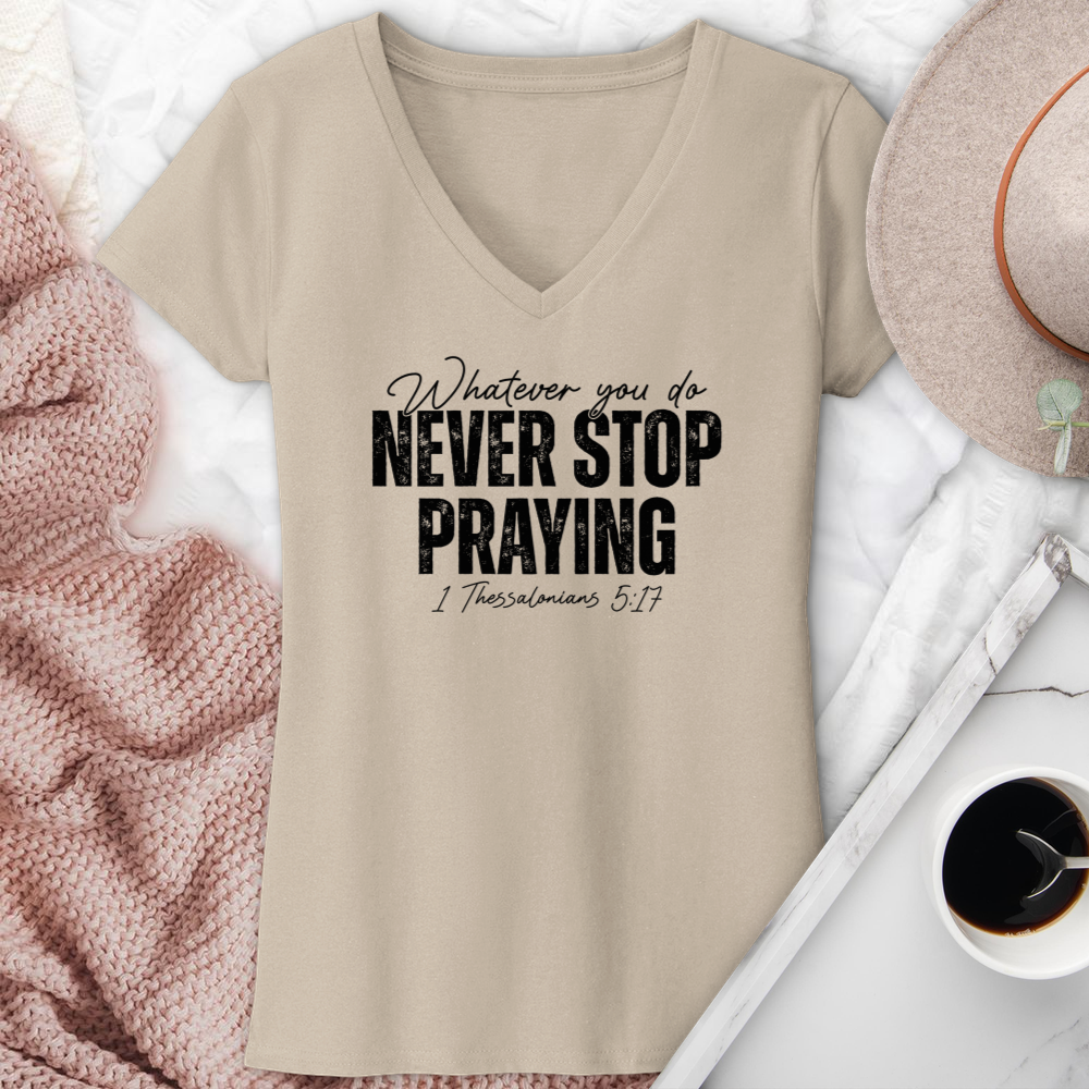 Never Stop Praying V-Neck Tee