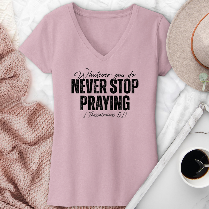 Never Stop Praying V-Neck Tee