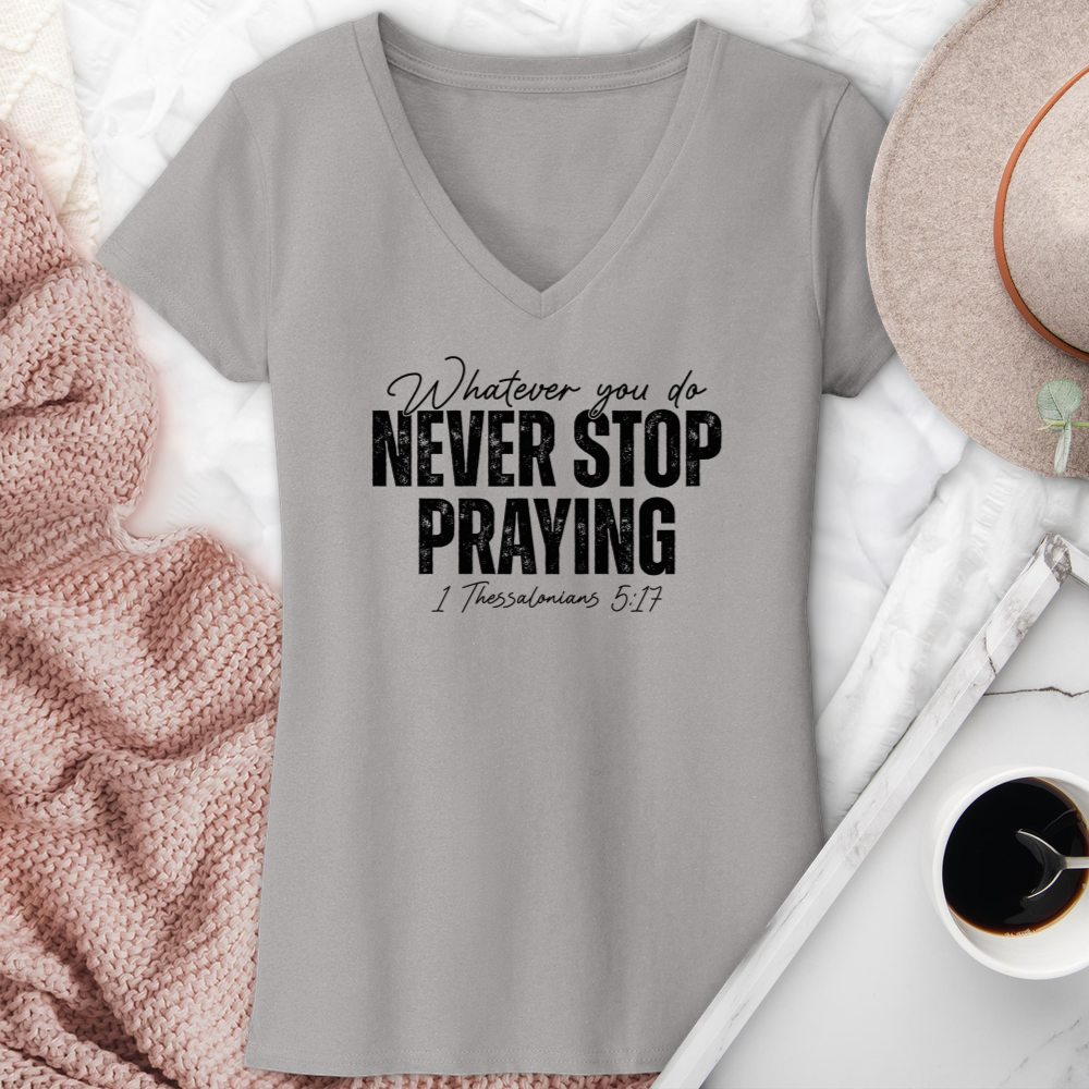 Never Stop Praying V-Neck Tee