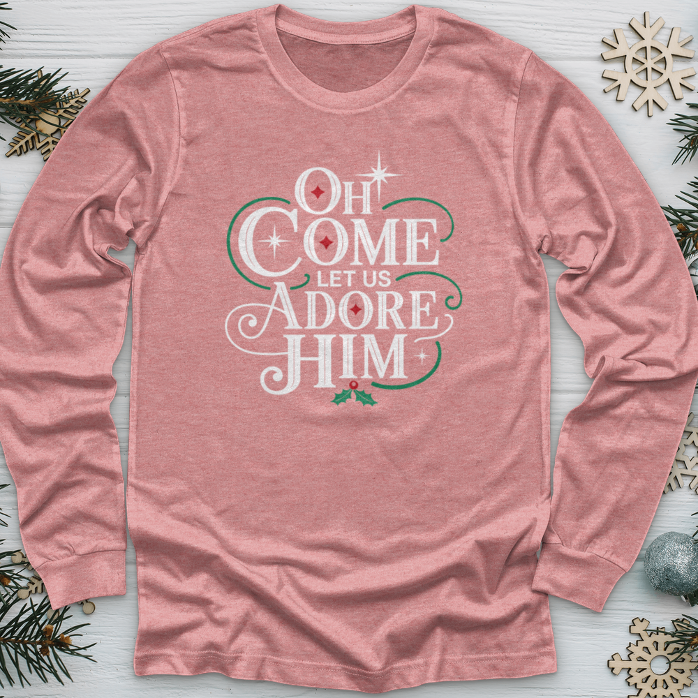 Oh Come Let Us Adore Him Long Sleeve Tee