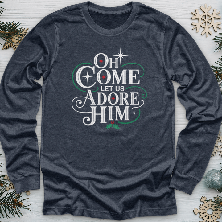 Oh Come Let Us Adore Him Long Sleeve Tee