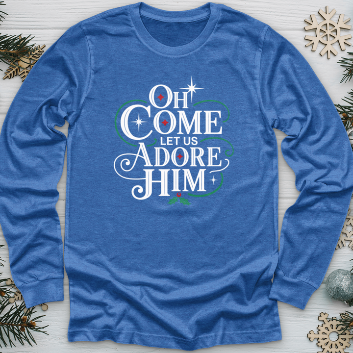 Oh Come Let Us Adore Him Long Sleeve Tee