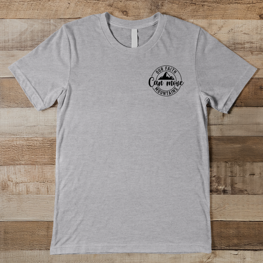 Our Faith Can Move Mountains - Men Men's Tee