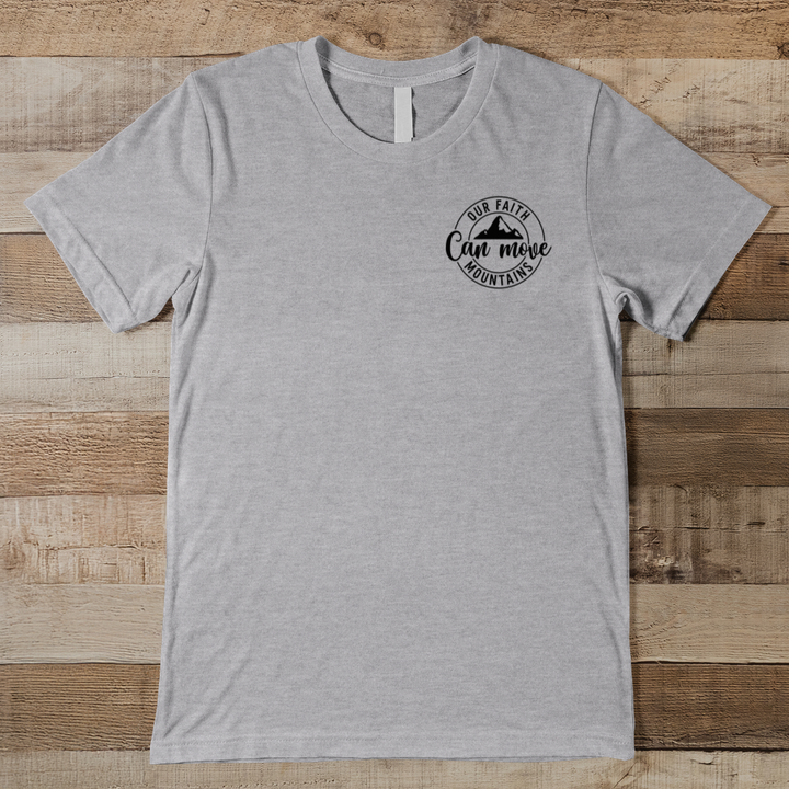 Our Faith Can Move Mountains - Men Men's Tee
